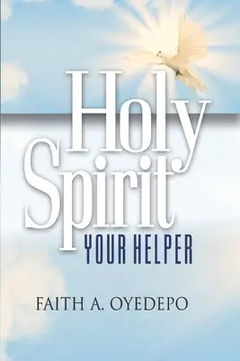 Le Saint-Esprit : Votre aide - Holy Spirit: Your Helper