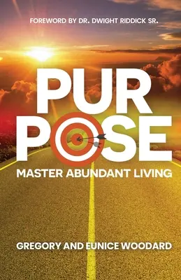 Objectif : Maîtriser la vie abondante - Purpose: Master Abundant Living