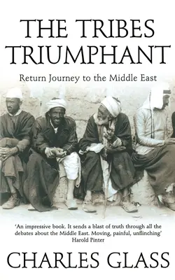 Les tribus triomphantes : Retour au Moyen-Orient - The Tribes Triumphant: Return Journey to the Middle East