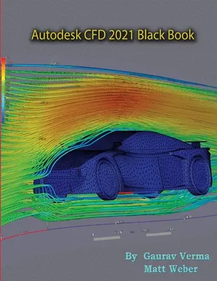 Livre noir Autodesk CFD 2021 - Autodesk CFD 2021 Black Book