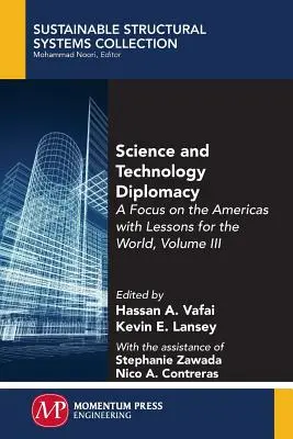 Science and Technology Diplomacy, Volume III : A Focus on the Americas with Lessons for the World (en anglais) - Science and Technology Diplomacy, Volume III: A Focus on the Americas with Lessons for the World