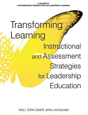 Transformer l'apprentissage : Stratégies d'enseignement et d'évaluation pour la formation au leadership - Transforming Learning: Instructional and Assessment Strategies for Leadership Education