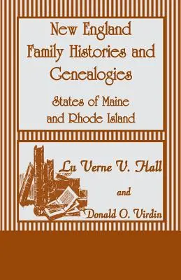 Histoires et généalogies des familles de Nouvelle-Angleterre : États du Maine et du Rhode Island - New England Family Histories and Genealogies: States of Maine and Rhode Island