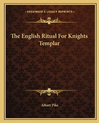 Le rituel anglais des Templiers - The English Ritual For Knights Templar