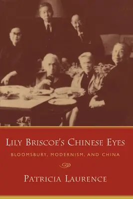 Les yeux chinois de Lily Briscoe : Bloomsbury, le modernisme et la Chine - Lily Briscoe's Chinese Eyes: Bloomsbury, Modernism, and China