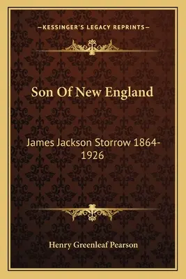Fils de la Nouvelle-Angleterre : James Jackson Storrow 1864-1926 - Son Of New England: James Jackson Storrow 1864-1926