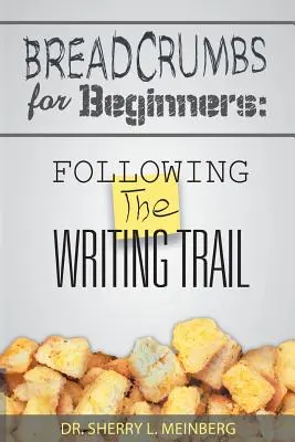 Le fil d'Ariane pour les débutants : Suivre la piste de l'écriture - Breadcrumbs for Beginners: Following the Writing Trail