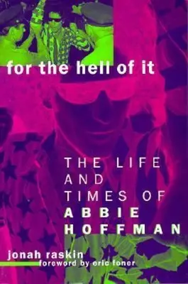 Pour l'amour du ciel : la vie et l'époque d'Abbie Hoffman - For the Hell of It: The Life and Times of Abbie Hoffman