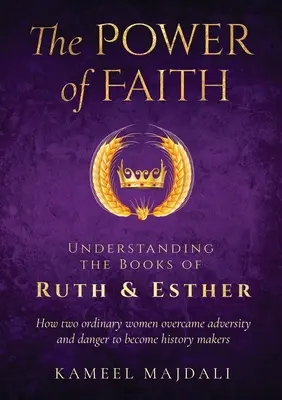 Le pouvoir de la foi : Comprendre les livres de Ruth et d'Esther - The Power of Faith: Understanding the Books of Ruth and Esther