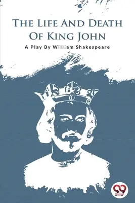 La vie et la mort du roi Jean - The Life and Death of King John