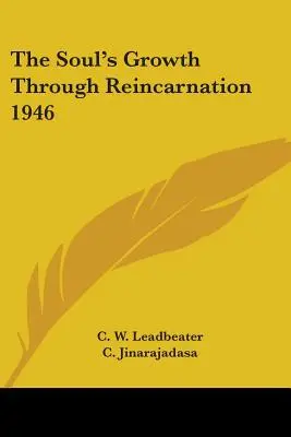 La croissance de l'âme à travers la réincarnation 1946 - The Soul's Growth Through Reincarnation 1946