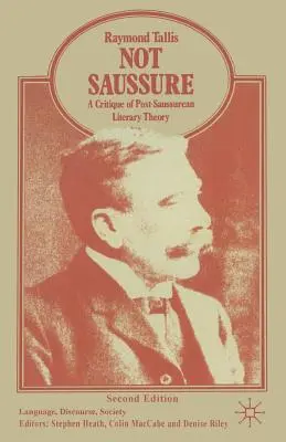 Pas Saussure : Une critique de la théorie littéraire post-saussurienne - Not Saussure: A Critique of Post-Saussurean Literary Theory