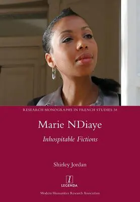 Marie NDiaye : Fictions inhospitalières - Marie NDiaye: Inhospitable Fictions