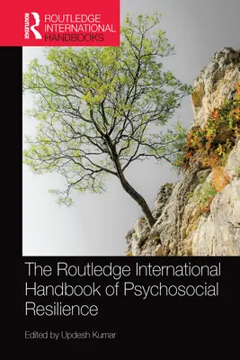 The Routledge International Handbook of Psychosocial Resilience (en anglais) - The Routledge International Handbook of Psychosocial Resilience