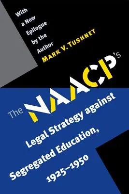 La stratégie juridique de la NAACP contre la ségrégation scolaire, 1925-1950 - The NAACP's Legal Strategy Against Segregated Education, 1925-1950