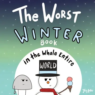 Le pire livre d'hiver du monde entier - The Worst Winter Book in the Whole Entire World