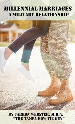 Les mariages du millénaire : Une relation militaire - Millennial Marriages: A Military Relationship