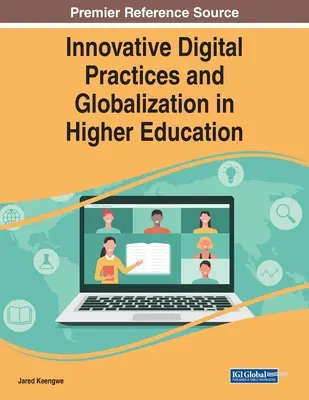 Pratiques numériques innovantes et mondialisation dans l'enseignement supérieur - Innovative Digital Practices and Globalization in Higher Education