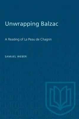 Déballer Balzac : Une lecture de La Peau de Chagrin - Unwrapping Balzac: A Reading of La Peau de Chagrin