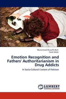 Reconnaissance des émotions et autoritarisme des pères chez les toxicomanes - Emotion Recognition and Fathers' Authoritarianism in Drug Addicts