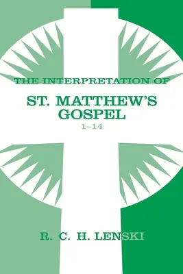 Interprétation de l'Évangile de saint Matthieu, chapitres 1-14 - Interpretation of St. Matthew's Gospel, Chapters 1-14