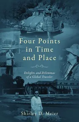 Quatre points dans le temps et l'espace : Délices et dilemmes d'un voyageur mondial - Four Points in Time and Place: Delights and Dilemmas of a Global Traveler