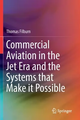 L'aviation commerciale à l'ère du jet et les systèmes qui la rendent possible - Commercial Aviation in the Jet Era and the Systems That Make It Possible