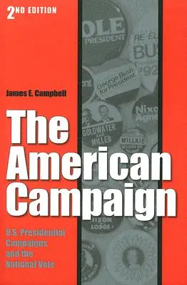 La campagne américaine, deuxième édition : Les campagnes présidentielles américaines et le vote national - The American Campaign, Second Edition: U.S. Presidential Campaigns and the National Vote