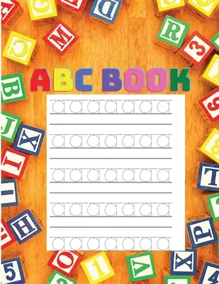 Alphabet Book for Kids : Trace Letters, Handwriting Practice Book for Kindergarten and Preschool Toddlers (en anglais) - Alphabet Book for Kids: Trace Letters, Handwriting Practice Book for Kindergarten and Preschool Toddlers