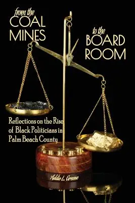 Des mines de charbon à la salle du conseil d'administration : Réflexions sur l'ascension des politiciens noirs dans le comté de Palm Beach - From the Coal Mines to the Board Room: Reflections on the Rise of Black Politicians in Palm Beach County