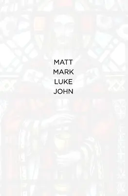 Matt Mark Luke John : Les livres NIV de Matthieu, Marc, Luc et Jean - Matt Mark Luke John: The NIV books of Matthew, Mark, Luke and John