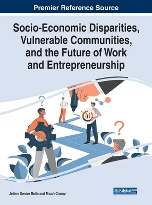 Disparités socio-économiques, communautés vulnérables et avenir du travail et de l'esprit d'entreprise - Socio-Economic Disparities, Vulnerable Communities, and the Future of Work and Entrepreneurship