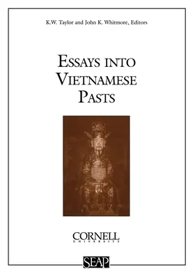 Essais sur le passé vietnamien - Essays Into Vietnamese Pasts