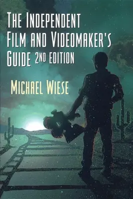 Le guide du film indépendant et du vidéaste - The Independent Film & Videomaker's Guide