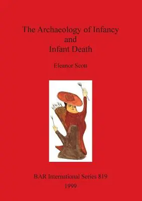 L'archéologie de l'enfance et de la mort infantile - The Archaeology of Infancy and Infant Death