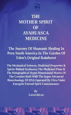 L'esprit de la Grande Grand-mère de la médecine Ayahuasca - The Great Grandmother Spirit of Ayahuasca Medicine