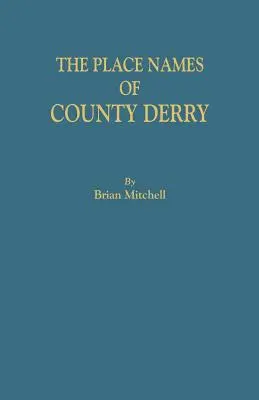 Noms de lieux du comté de Derry - Place Names of County Derry