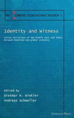 Identité et témoignage : Les chrétiens syriaques du Moyen-Orient et de l'Inde entre patrie et présence mondiale - Identity and Witness: Syriac Christians of the Middle East and India between homeland and global presence