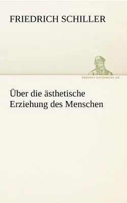 Uber Die Asthetische Erziehung Des Menschen (L'éducation esthétique des hommes) - Uber Die Asthetische Erziehung Des Menschen