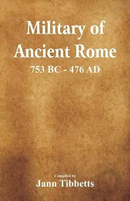 L'armée de la Rome antique : 753 avant J.-C. - 476 après J.-C. - Military of Ancient Rome: 753 BC - 476 Ad