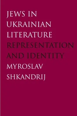 Les Juifs dans la littérature ukrainienne : Représentation et identité - Jews in Ukrainian Literature: Representation and Identity