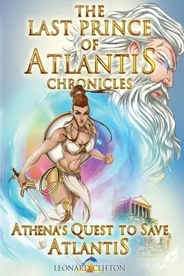 Les Chroniques du Dernier Prince de l'Atlantide Livre III : La quête d'Athéna pour sauver l'Atlantide - The Last Prince of Atlantis Chronicles Book III: Athena's Quest to Save Atlantis