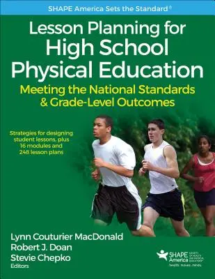 Planification des cours d'éducation physique au lycée : Répondre aux normes nationales et aux résultats du niveau scolaire - Lesson Planning for High School Physical Education: Meeting the National Standards & Grade-Level Outcomes
