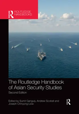 The Routledge Handbook of Asian Security Studies (en anglais) - The Routledge Handbook of Asian Security Studies