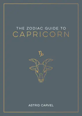 Le guide zodiacal du Capricorne : Le guide ultime pour comprendre votre signe astrologique, débloquer votre destin et décoder la sagesse des étoiles. - The Zodiac Guide to Capricorn: The Ultimate Guide to Understanding Your Star Sign, Unlocking Your Destiny and Decoding the Wisdom of the Stars