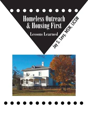 Sensibilisation des sans-abri et logement d'abord : Leçons apprises - Homeless Outreach & Housing First: Lessons Learned