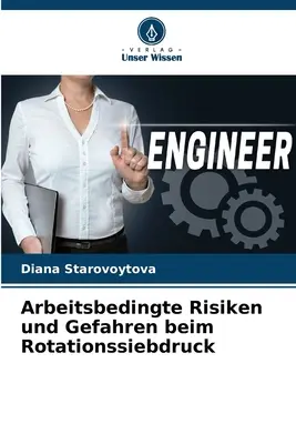 Risques et dangers liés au travail dans le cadre d'un tirage par rotation - Arbeitsbedingte Risiken und Gefahren beim Rotationssiebdruck