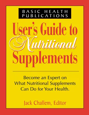 Guide de l'utilisateur sur les suppléments nutritionnels - User's Guide to Nutritional Supplements