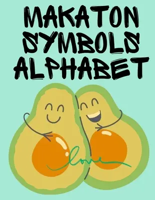 Makaton Symbols Alphabet.livre éducatif, adapté aux enfants, adolescents et adultes.contient l'alphabet Makaton du Royaume-Uni. - Makaton Symbols Alphabet.Educational Book, Suitable for Children, Teens and Adults.Contains the UK Makaton Alphabet.