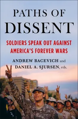 Les voies de la dissidence : Les soldats s'expriment contre les guerres malencontreuses de l'Amérique - Paths of Dissent: Soldiers Speak Out Against America's Misguided Wars